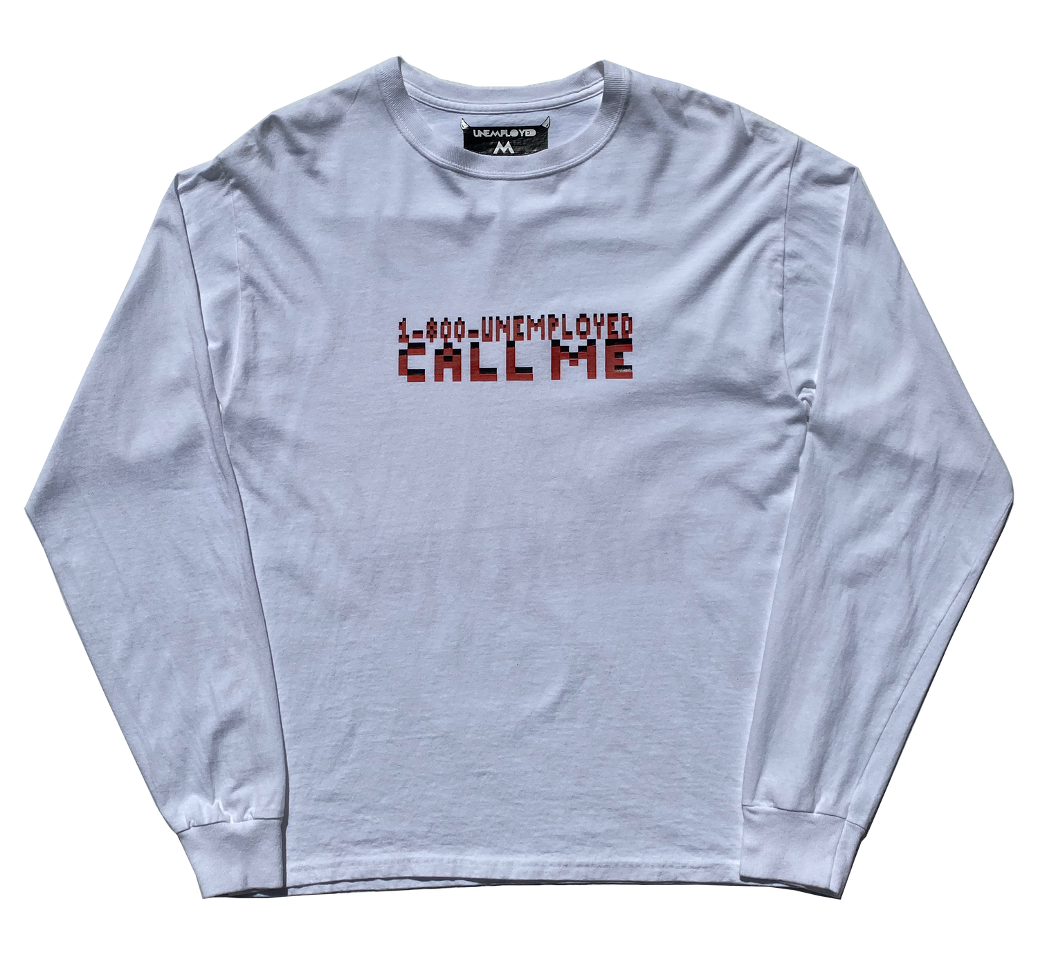 1-800-UNEMPLOYED LONGSLEEVE - One For Good Luck!